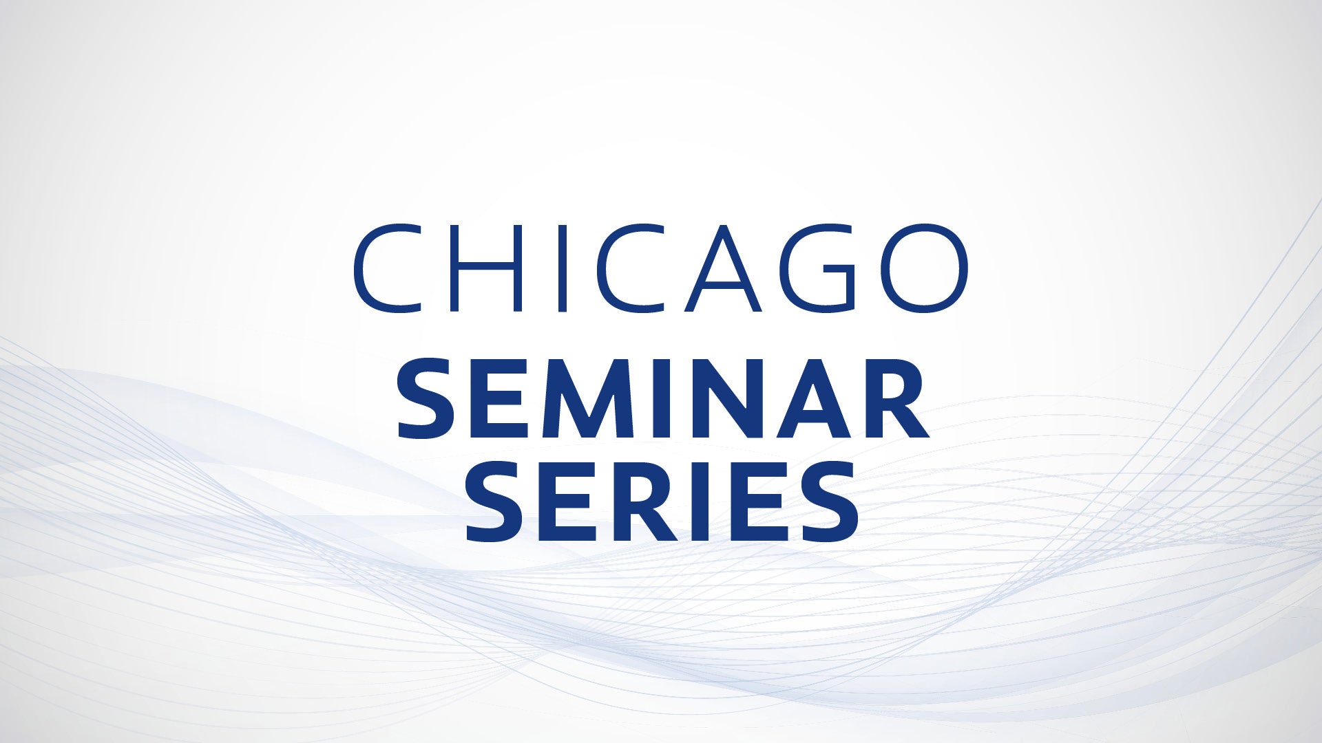 CHICAGO SEMINAR SERIES